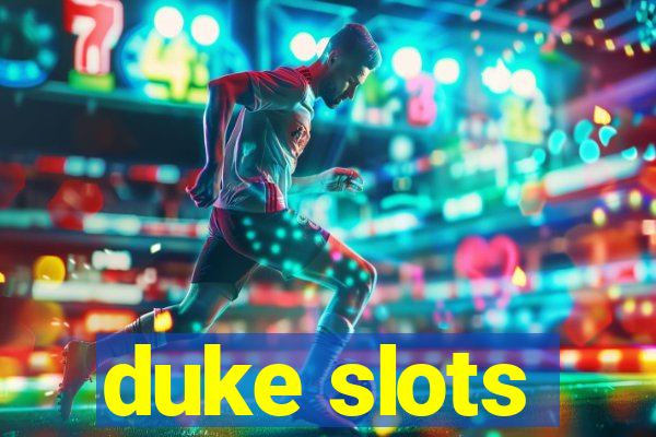 duke slots